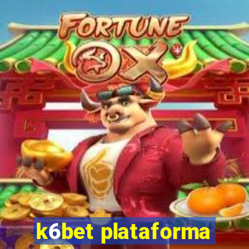 k6bet plataforma